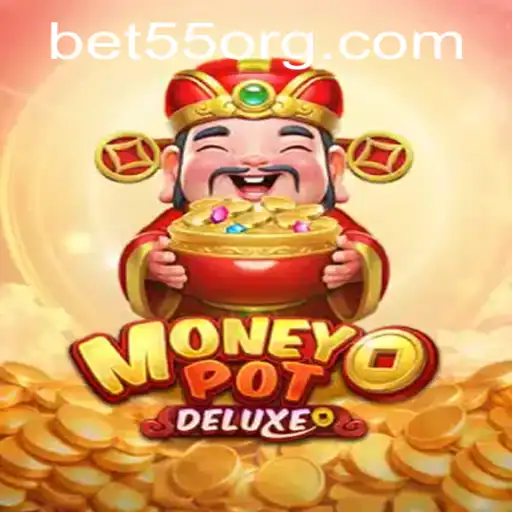 Exploring the Excitement of MoneyPotDELUXE and the Thrill of Betting with Bet55